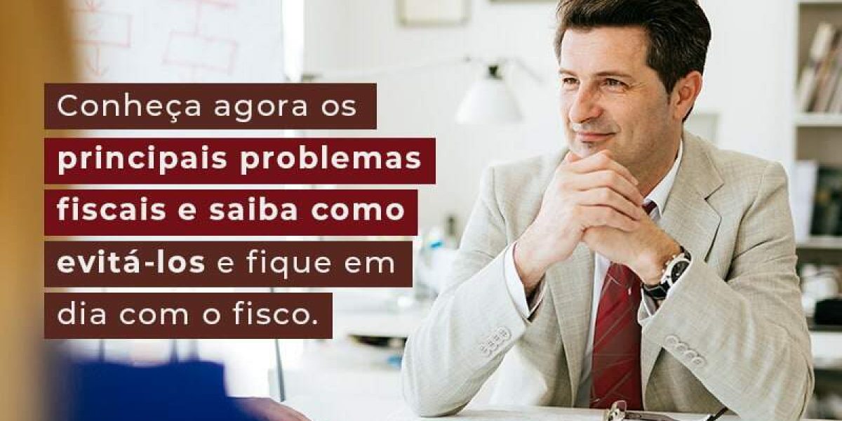 Conheca Agora Os Principais Problemas Fiscais E Saiba Como Evita Los E Fique Em Dia Com O Fisco Blog - Quero montar uma empresa